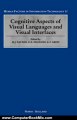 Computers Book Summary: Cognitive Aspects of Visual Languages and Visual Interfaces, Volume 11 (Human Factors in Information Technology) by D.E. Mahling, F. Arefi, Martin G. Tauber