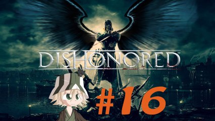 Dishonored [16] Merci Corvo {FIN}