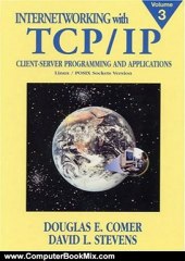 Computing Book Reviews: Internetworking with TCP/IP, Vol. III: Client-Server Programming and Applications, Linux/Posix Sockets Version by Douglas E. Comer, David L. Stevens