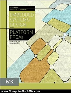 Computing Book Summaries: Embedded Systems Design with Platform FPGAs: Principles and Practices by Ronald Sass, Andrew G. Schmidt