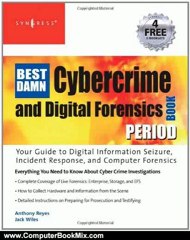 Computing Book Summaries: The Best Damn Cybercrime and Digital Forensics Book Period by Jack Wiles, Anthony Reyes, Jesse Varsalone