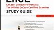 Computing Book Reviews: EnCase Computer Forensics -- The Official EnCE: EnCase Certified Examiner Study Guide by Steve Bunting