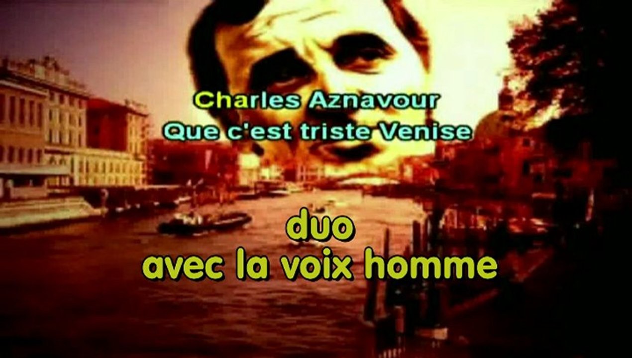 KARAOKE Que c'est triste Venise duo avec une voix Vidéo Dailymotion