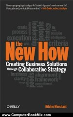 Computers Book Review: The New How: Creating Business Solutions Through Collaborative Strategy by Nilofer Merchant