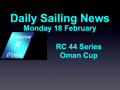 Daily Sailing Monday 18 February English RC44 Oman