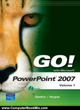 Computer Book Summary: GO! with Microsoft PowerPoint 2007 Volume 1 by Shelley Gaskin, Alicia Vargas