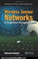 Computers Book Review: Wireless Sensor Networks: A Cognitive Perspective (Adaptation in Wireless Communications) by Mohamed Ibnkahla