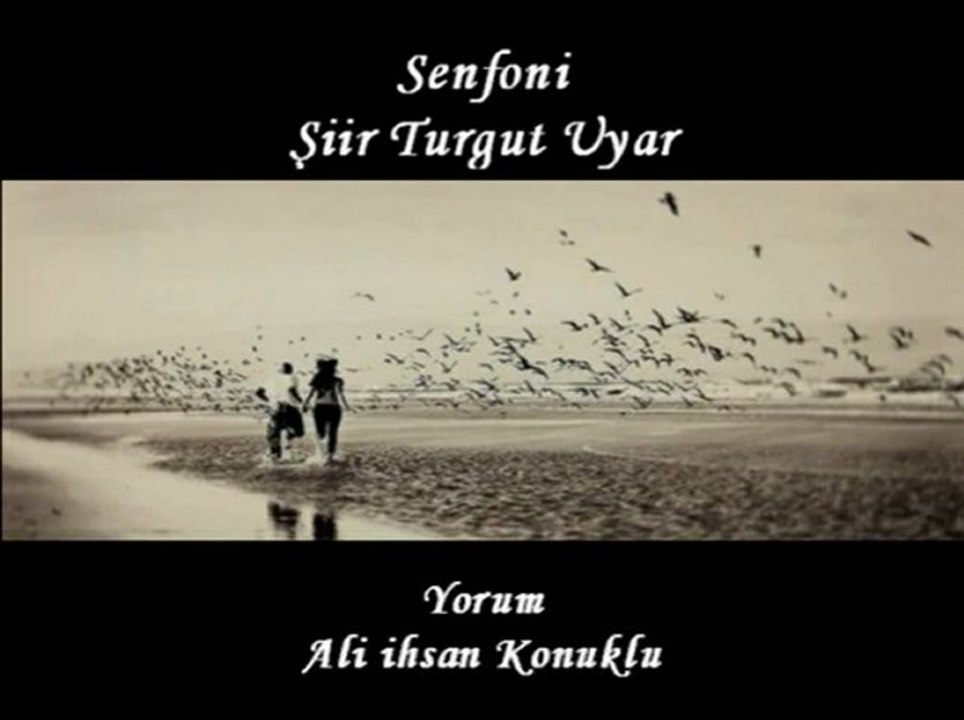 Senfoni-Bir Turgut Uyar Şiiri