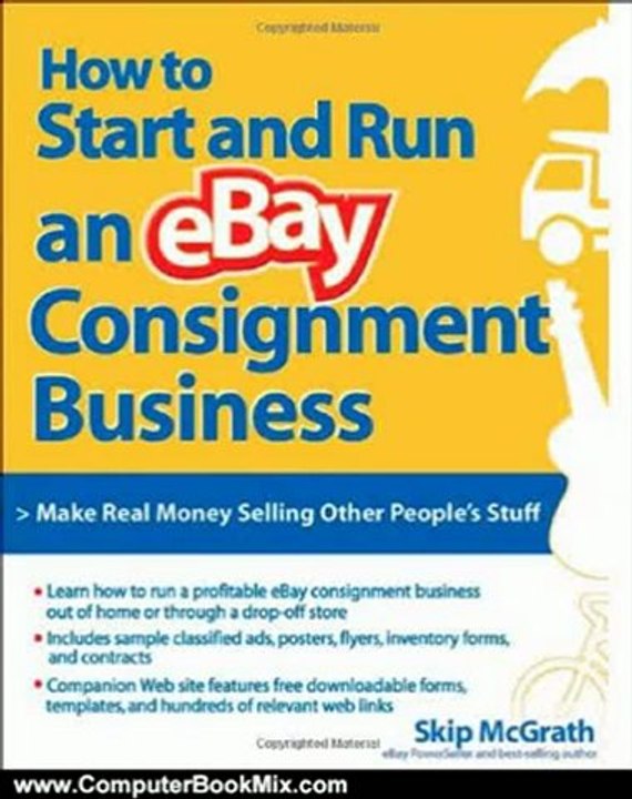 Computers Book Summary: How to Start and Run an eBay Consignment Business by Skip McGrath