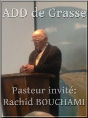 Culte : Dimanche 10 Fevrier 2013 - Prêche : Rachid BOUCHAMI - ADD Grasse
