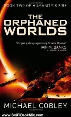 Science Fiction Book Review: The Orphaned Worlds (Humanity's Fire) by Michael Cobley