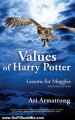 Science Fiction Book Review: Values of Harry Potter: Lessons for Muggles, Expanded Edition by Ari Armstrong