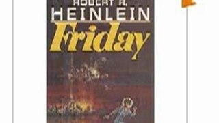 Science Fiction Book Summary: Friday by Robert A. Heinlein