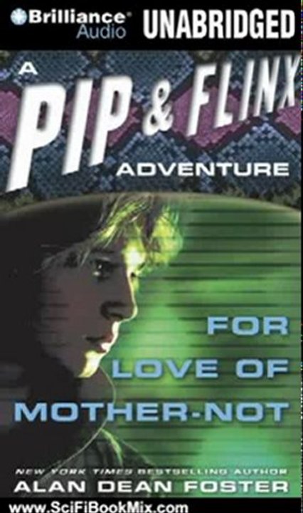 Science Fiction Summary: For Love of Mother-Not (Pip & Flinx Series) by Alan Dean Foster, Stefan Rudnicki