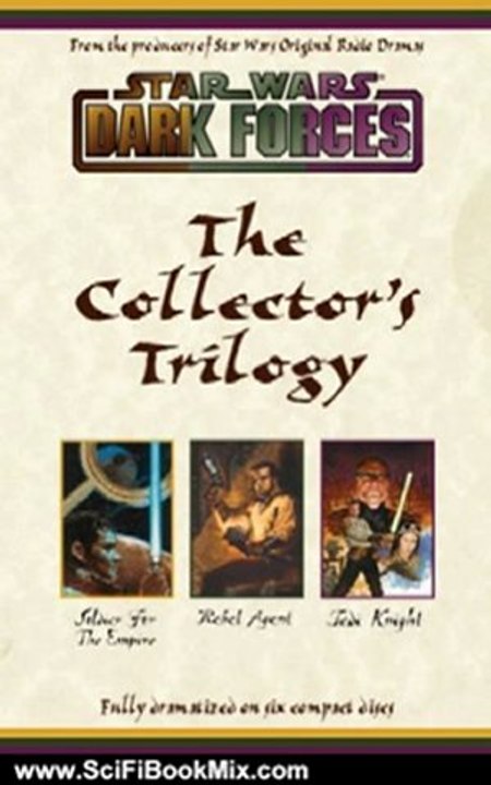 Science Fiction Book: Star Wars, Dark Forces Collector's Trilogy (Soldier for the Empire; Rebel Agent; Jedi Knight) by William C. Dietz, Ensemble Cast