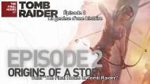 Tomb Raider - The Final Hours : Épisode 2 - La Genèse d'une Histoire [VOST|HD1080p]