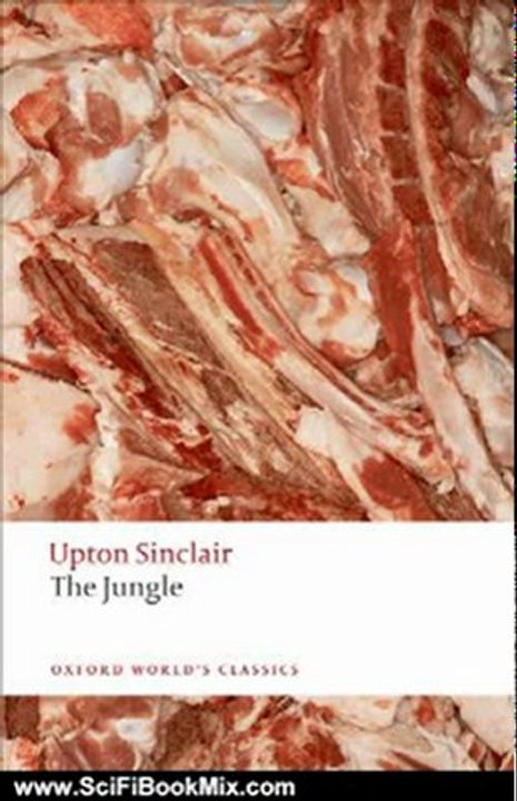 SciFi Book Summary: The Jungle (Oxford World's Classics) by Upton Sinclair, Russ Castronovo