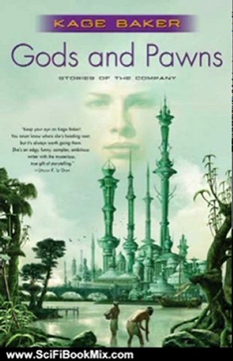 Science Fiction Book Summary: Gods and Pawns (Company) by Kage Baker