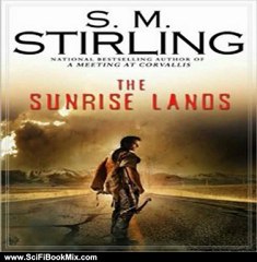 Science Fiction Book: The Sunrise Lands: A Novel of the Change by S. M. Stirling, Todd McLaren