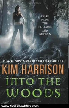 Science Fiction Book Summary: Into the Woods: Tales from the Hollows and Beyond (Rachel Morgan) by Kim Harrison