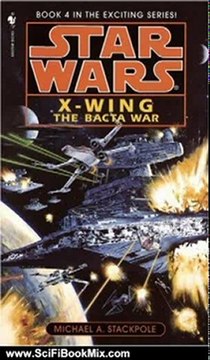 Science Fiction Review: The Bacta War (Star Wars: X-Wing Series, Book 4) by Michael A. Stackpole