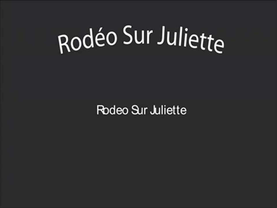 Rodeo sur juliette - Rodeo sur juliette