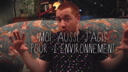 Moi aussi j'agis pour l'environnement !