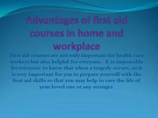 Advantages of first aid courses in home and workplace