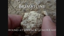 Brimstone (found at Sodom & Gomorrah)