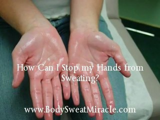 How Can I Stop my Hands from Sweating?