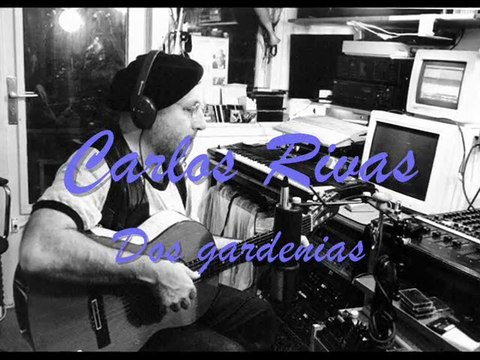 Carlos Rivas Dos gardenias