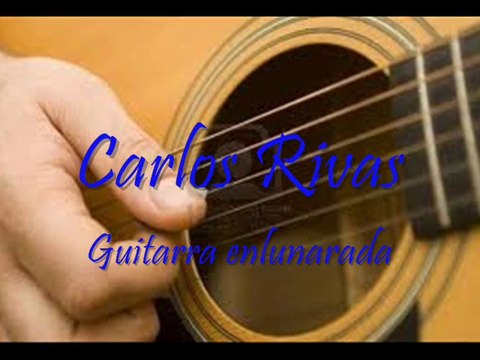 Carlos Rivas Guitarra enlunarada