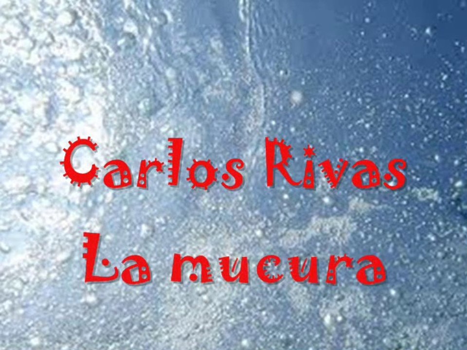 Carlos Rivas La mucura