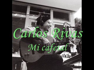 Carlos Rivas Mi cafetal