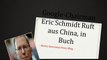 Google-Chairman Eric Schmidt Ruft aus China, in Buch