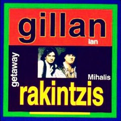 IAN GILLAN & MIHALIS RAKINTZIS - GETAWAY (single version) HQ