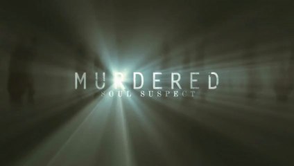 Murdered: Soul Suspects - Teaser Trailer