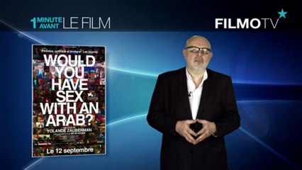 Présentation du film "Would You Have Sex With An Arab?" de Yolande Zauberman