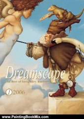 Painting Book Review: Dreamscape: The Best of Imaginary Realism by Foreword by Michael Parkes., Marcel Salome and Claus Brusen