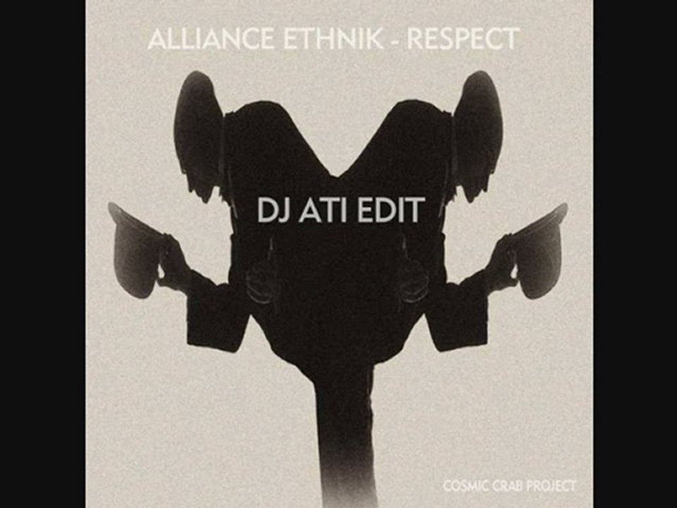 Allience Ethnik - Respect (Dj Ati Re-Edit)
