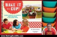Baking Book Review: Bake It in a Cup!: Simple Meals and Sweets Kids Can Bake in Silicone Cups by Julia Myall, Greg Lowe