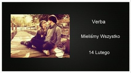 Verba - Mieliśmy Wszystko (14 lutego) (HD)
