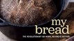 Baking Book Review: My Bread: The Revolutionary No-Work, No-Knead Method by Jim Lahey, Rick Flaste