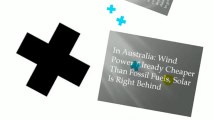 In Australia: Wind Power Already Cheaper Than Fossil Fuels, Solar Is Right Behind