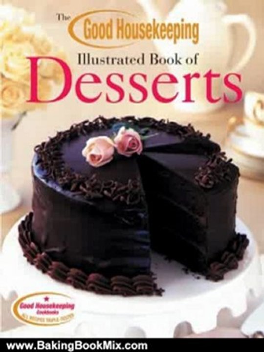 Baking Book Review: The Good Housekeeping Illustrated Book of Desserts by Good Housekeeping