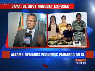 AIADMK demands economic embargo on on Sri Lanka.