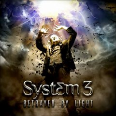 System 3 - Betrayed By Ligh