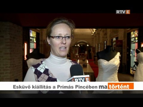 Ma történt Esküvő kiállítás a Primás Pincében 2013.02.20.