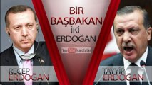 Bir Başbakan İki Erdoğan / Recep Erdoğan - Tayyip Erdoğan