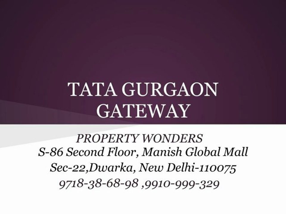 TATA GURGAON GATEWAY  - Call 9718386898